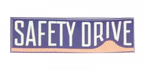 SAFETY DRIVE SAFETY DRIVE